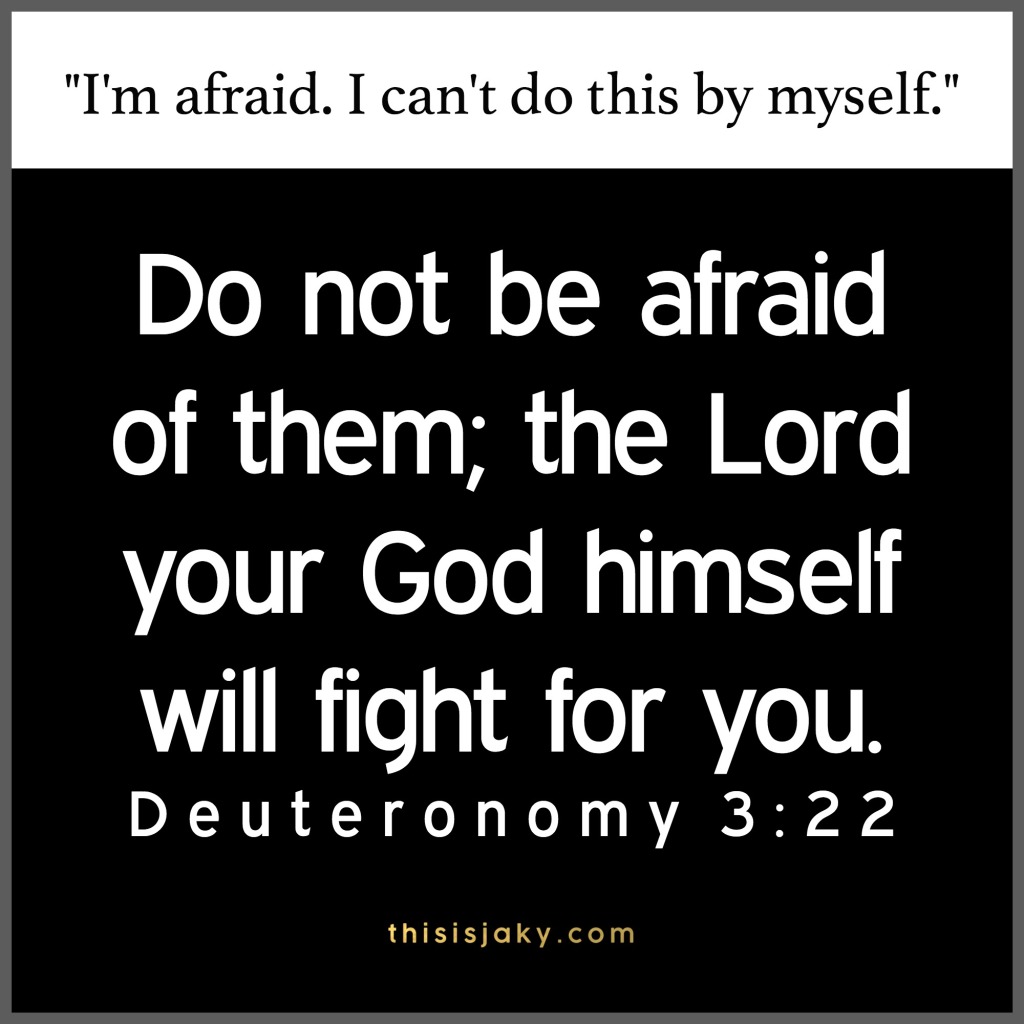 Afraid? Talk to God.